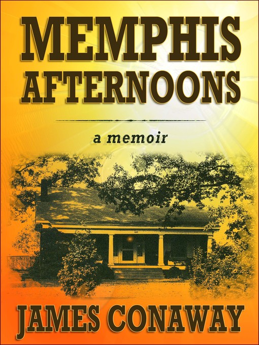Title details for Memphis Afternoons by James Conaway - Available